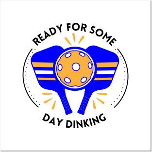 Pickleball Shirt, Day Dinking T-Shirt, Sport TShirt, Funny T-Shirt, Gift or Present, Tennis Tee, Ready for Some Day Dinking Tee Posters and Art